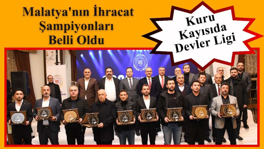 Malatya'nın İhracat Şampiyonları Belli Oldu: Kuru Kayısıda Devler Ligi