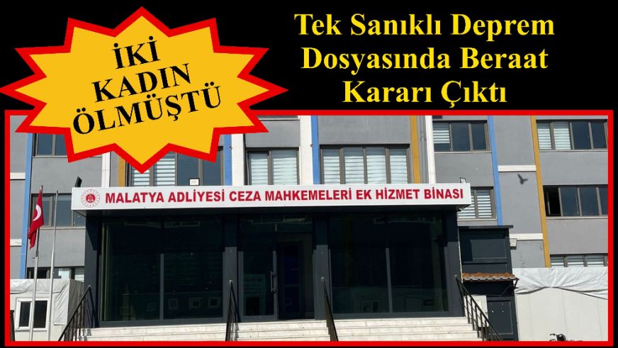 Tek Sanıklı Deprem Dosyasında Beraat Kararı Çıktı