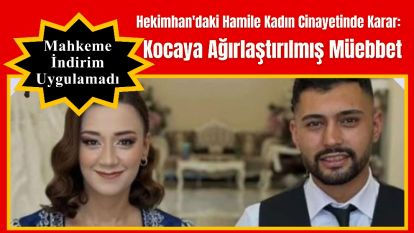 Hekimhan'daki Hamile Kadın Cinayetinde Karar: Kocaya Ağırlaştırılmış Müebbet