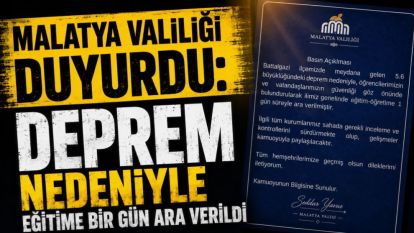 Malatya Valiliği Duyurdu: Deprem Nedeniyle Eğitime Bir Gün Ara Verildi