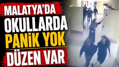 Malatya'da Okullarda Panik Yok Düzen Var