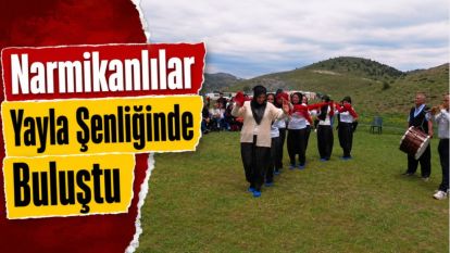 Narmikanlılar  Yayla Şenliğinde Buluştu