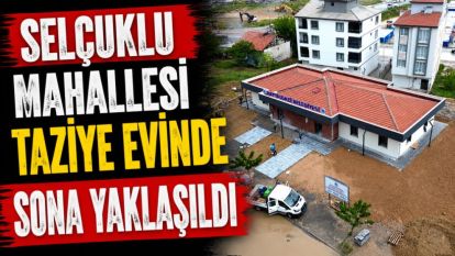 Selçuklu Mahallesi Taziye Evinde Sona Yaklaşıldı