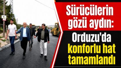 Sürücülerin gözü aydın: Orduzu'da konforlu hat tamamlandı