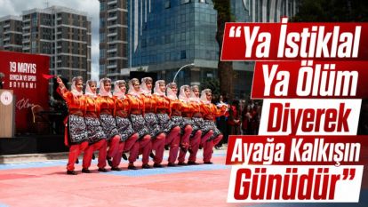 “Ya İstiklal Ya Ölüm Diyerek Ayağa Kalkışın Günüdür”