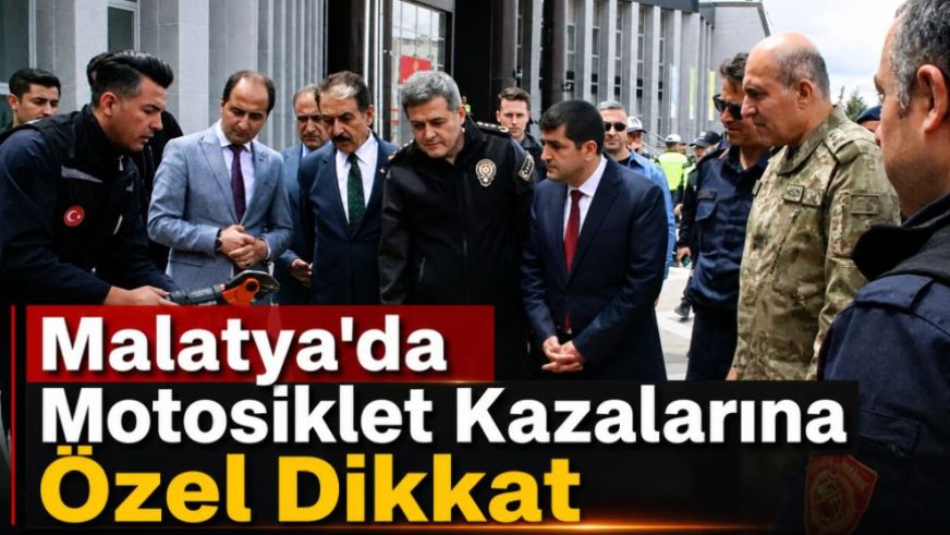 Malatya'da Motosiklet Kazalarına Özel Dikkat
