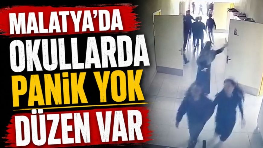 Malatya'da Okullarda Panik Yok Düzen Var
