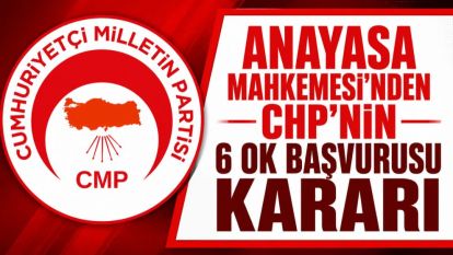 Anayasa Mahkemesi'nden CHP'nin 6 Ok Başvurusu Kararı 