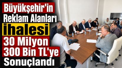 Büyükşehir'in Reklam Alanları İhalesi 30 Milyon 300 Bin TL'ye Sonuçlandı