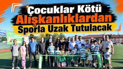 Çocuklar Kötü Alışkanlıklardan Sporla Uzak Tutulacak