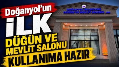Doğanyol'un İlk Düğün ve Mevlit Salonu Kullanıma Hazır