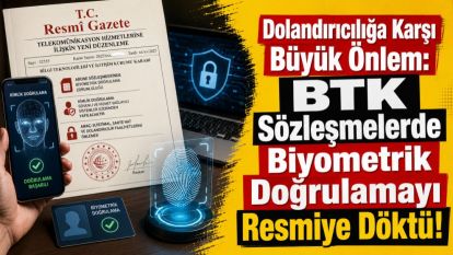 Dolandırıcılığa Karşı Büyük Önlem: BTK Sözleşmelerde Biyometrik Doğrulamayı Resmiye Döktü!