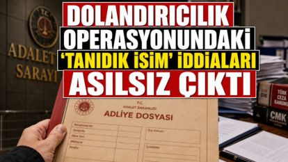 Dolandırıcılık Operasyonundaki 'Tanıdık İsim' İddiaları Asılsız Çıktı