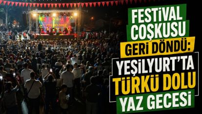 Festival Coşkusu Geri Döndü: Yeşilyurt'ta Türkü Dolu Yaz Gecesi