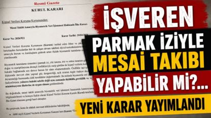 İşveren Parmak İziyle Mesai Takibi Yapabilir mi?... Yeni Karar Yayımlandı