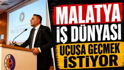 Malatya İş Dünyası Uçuşa Geçmek İstiyor