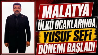Malatya Ülkü Ocaklarında Yusuf Sefi Dönemi Başladı
