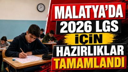 Malatya'da 2026 LGS İçin Hazırlıklar Tamamlandı