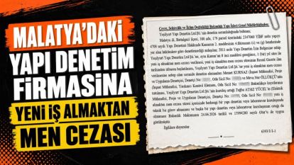 Malatya'daki Yapı Denetim Firmasına Yeni İş Almaktan Men Cezası