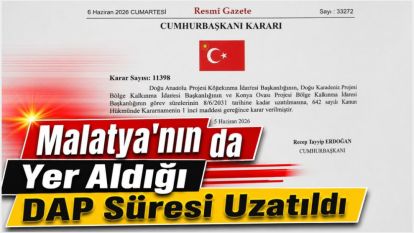 Malatya'nın da Yer Aldığı DAP Süresi Uzatıldı