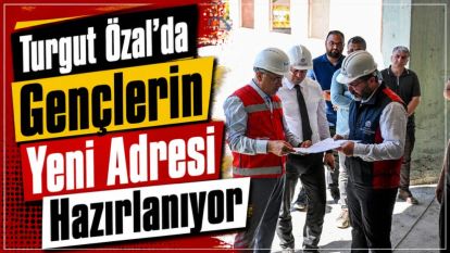 Turgut Özal'da Gençlerin Yeni Adresi Hazırlanıyor