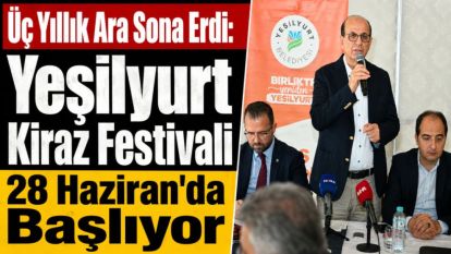 Üç Yıllık Ara Sona Erdi: Yeşilyurt Kiraz Festivali 28 Haziran'da Başlıyor