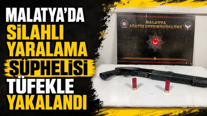 Malatya'da Silahlı Yaralama Şüphelisi Tüfekle Yakalandı
