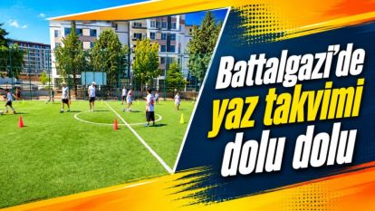 Battalgazi'de yaz takvimi dolu dolu