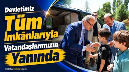 "Devletimiz Tüm İmkânlarıyla Vatandaşlarımızın Yanında"