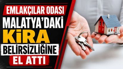 Emlakçılar Odası Malatya'daki Kira Belirsizliğine El Attı
