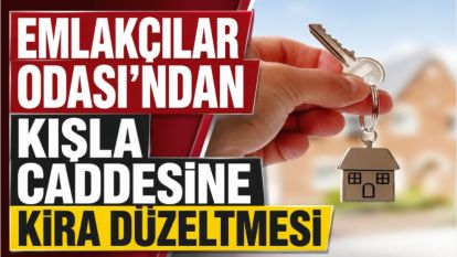 Emlakçılar Odası'ndan Kışla Caddesine Kira Düzeltmesi