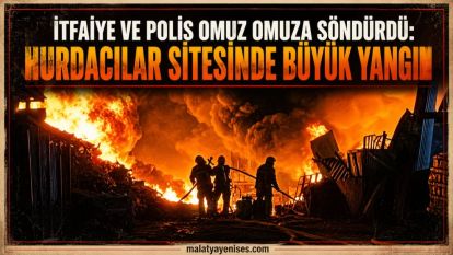 İtfaiye ve Polis Omuz Omuza Söndürdü: Hurdacılar Sitesinde Büyük Yangın 