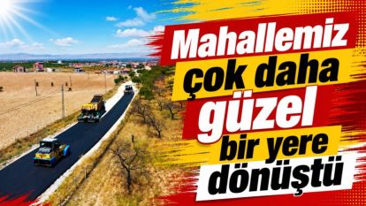 "Mahallemiz çok daha güzel bir yere dönüştü"