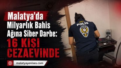 Malatya'da Milyarlık Bahis Ağına Siber Darbe: 16 Kişi Cezaevinde