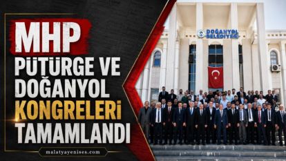 MHP  Pütürge ve Doğanyol Kongreleri Tamamlandı