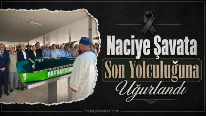 Naciye Şavata Son Yolculuğuna Uğurlandı