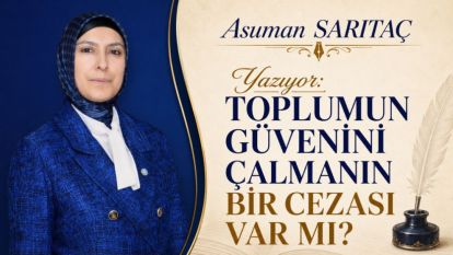 TOPLUMUN GÜVENİNİ ÇALMANIN BİR CEZASI VAR MI?