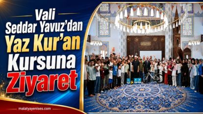 Vali Seddar Yavuz'dan Yaz Kur'an Kursuna Ziyaret