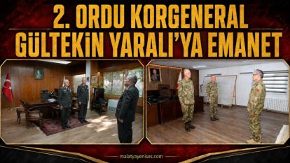 2. Ordu Korgeneral Gültekin Yaralı'ya Emanet 