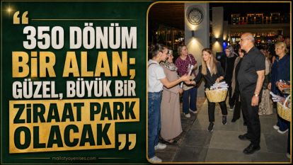 “350 dönüm bir alan; güzel, büyük bir Ziraat Park olacak”