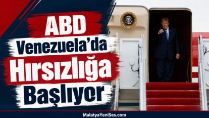 ABD Venezuela'da Hırsızlığa Başlıyor