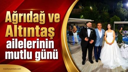 Ağrıdağ ve Altıntaş ailelerinin mutlu günü