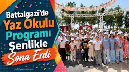 Battalgazide Yaz Okulu Programı Şenlikle Sona Erdi