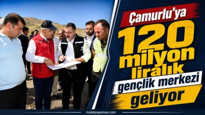 Çamurlu'ya 120 milyon liralık gençlik merkezi geliyor