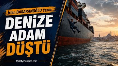 DENİZE ADAM DÜŞTÜ