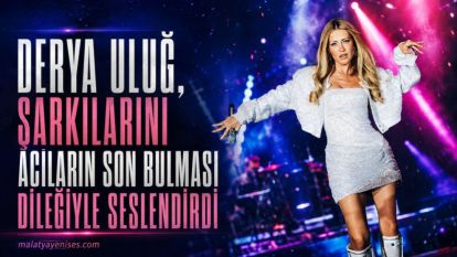 Derya Uluğ, şarkılarını acıların son bulması dileğiyle seslendirdi
