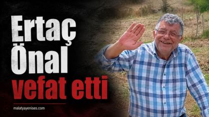 Ertaç Önal vefat etti