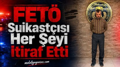 FETÖ Suikastçısı Her Şeyi İtiraf Etti