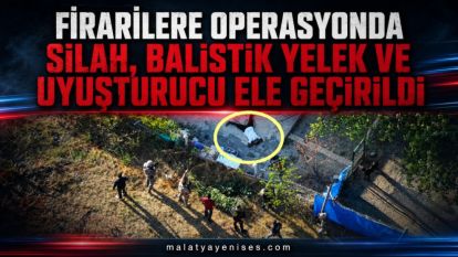 Firarilere operasyonda silah, balistik yelek ve uyuşturucu ele geçirildi