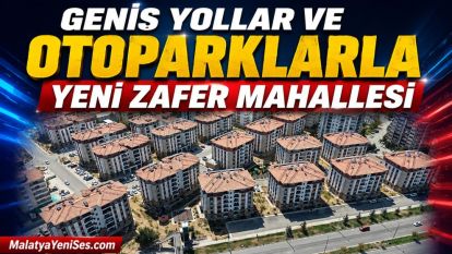 Geniş yollar ve otoparklarla yeni Zafer Mahallesi